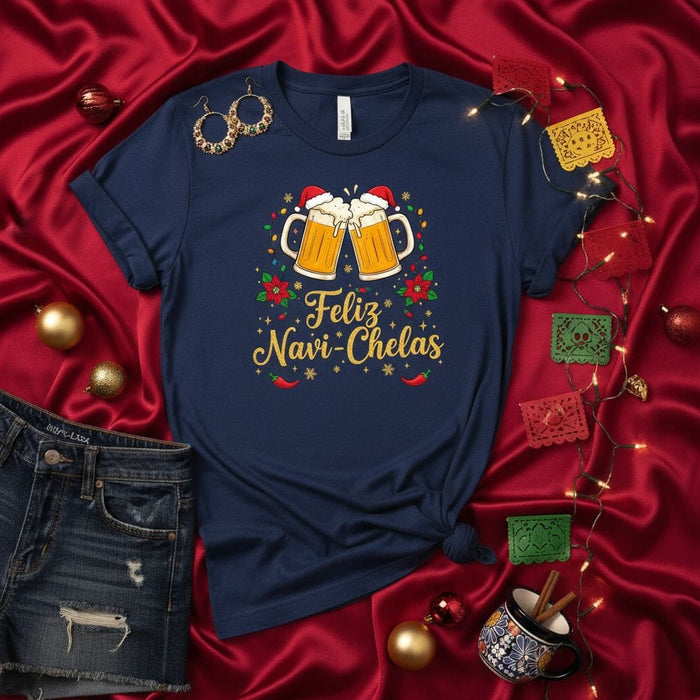 Feliz Navi-Chelas Christmas Shirt, Funny Spanish Beer Drinking Navidad T-Shirt, Holiday Party Unisex Tee, Santa Hat Mugs Poinsettia Chili Peppers Graphic Apparel Gift Idea Mexicada