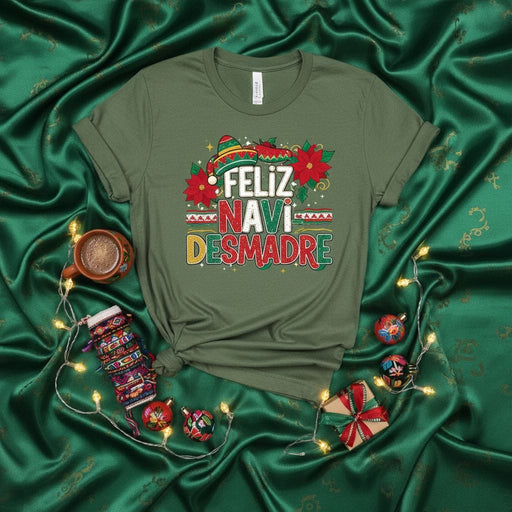 Feliz Navi Desmadre Christmas T-Shirt, Funny Mexican Holiday Shirt, Fiesta Navidad Tee, Poinsettia and Sombrero Graphic, Unisex Green X-Mas Gift Apparel for Latino Heritage Party Mexicada