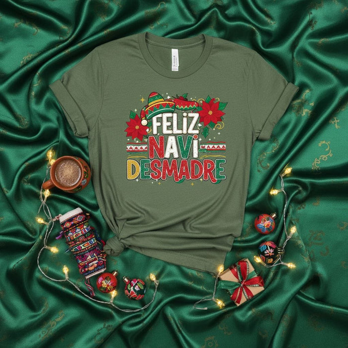 Feliz Navi Desmadre Christmas T-Shirt, Funny Mexican Holiday Shirt, Fiesta Navidad Tee, Poinsettia and Sombrero Graphic, Unisex Green X-Mas Gift Apparel for Latino Heritage Party Mexicada