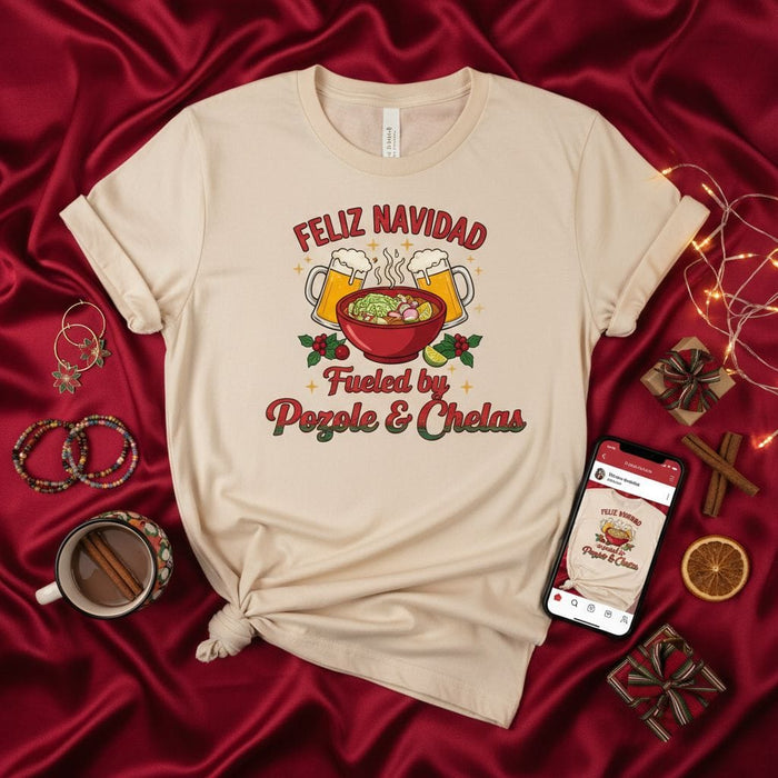 Feliz Navidad Fueled by Pozole & Chelas T-Shirt: Festive Mexican Food & Beer Christmas Holiday Tee for Men & Women, Unisex Shirt with Funny Spanish Text Mexicada