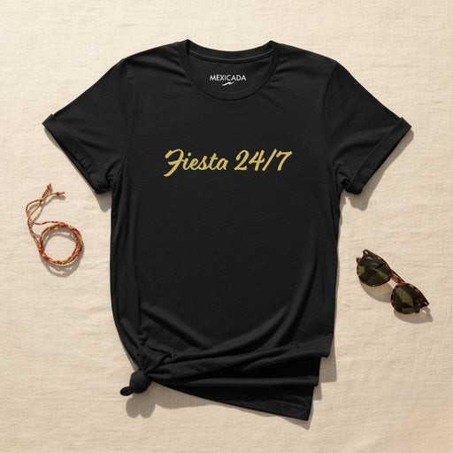Fiesta 24/7 Men & Women's T-Shirt | Party, Celebration, Fun, Energy, Festival | F5 Mexicada