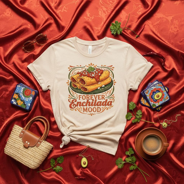 Forever Enchilada Mood T-Shirt: Graphic Tee with Mexican Food Design, Southwestern Comfort Colors Style, Cute Enchiladas Lover Gift, Unisex Short Sleeve Shirt Mexicada