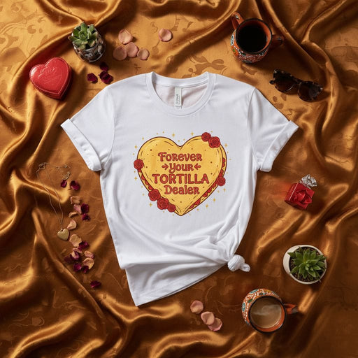 Forever Your Tortilla Dealer T-Shirt, Funny Food Lover Valentine's Day Tee, Heart-Shaped Tortilla Graphic Shirt, Romantic Mexican Food Pun Unisex Gift Mexicada