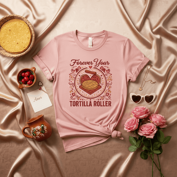 Forever Your Tortilla Roller Shirt, Funny Valentines Day Hispanic Love Tee, Mexican Foodie T-Shirt, Cute Dia de San Valentin Gift for Her Him, Unisex Short Sleeve Top. Mexicada