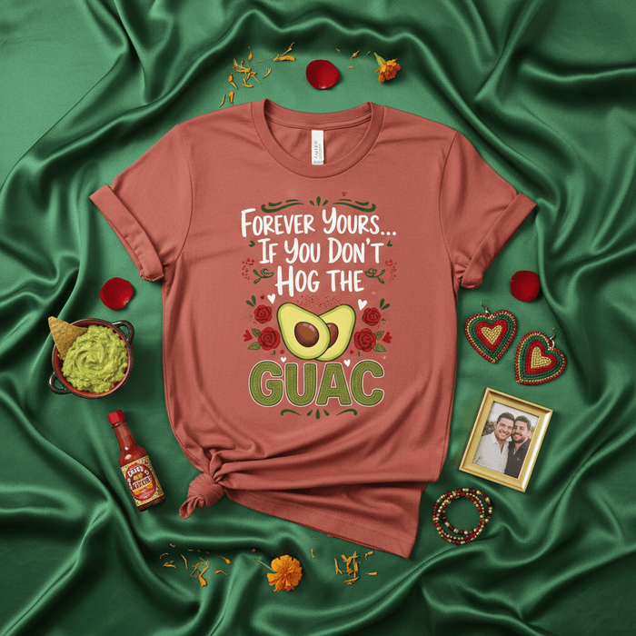Forever Yours If You Don't Hog The Guac Unisex T-Shirt, Funny Avocado Guacamole Lover Tee, Romantic Food Pun Shirt, Valentine's Day Couple Gift, Cinco de Mayo Apparel, Short Sleeve Graphic Top. Mexicada