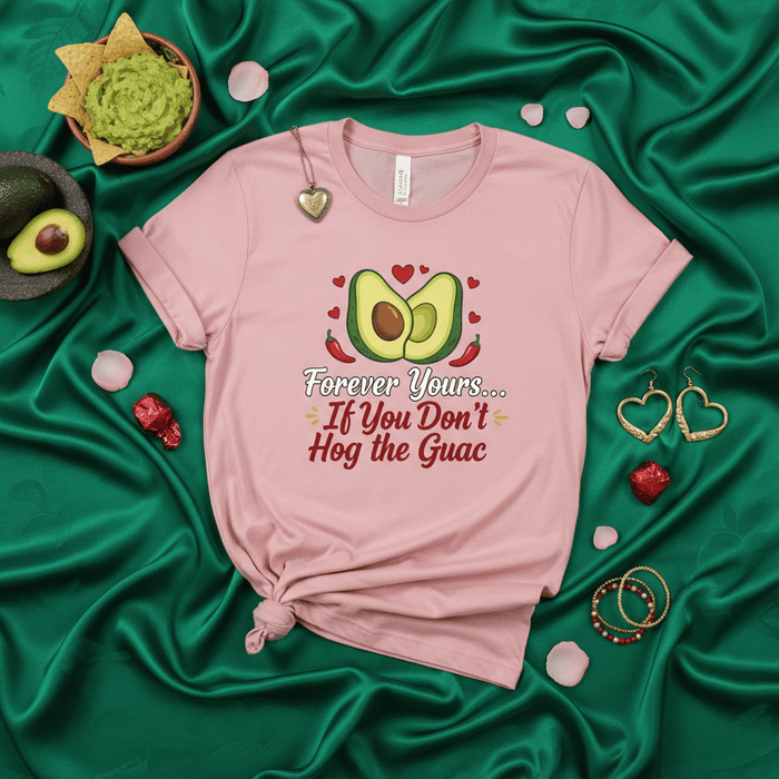 Forever Yours If You Don't Hog the Guac Unisex T-Shirt, Funny Avocado Love Tee, Guacamole Couple Matching Shirt, Cute Food Pun Shirt, Valentine's Day Gift for Best Friend, Humorous Relationship Shirt Mexicada