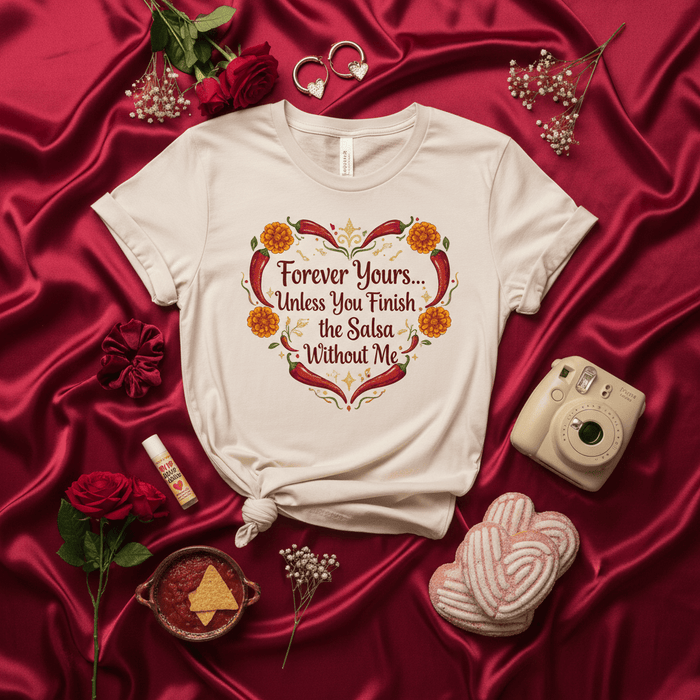 Forever Yours Unless You Finish the Salsa Without Me T-Shirt, Funny Valentine's Day Shirt, Spicy Food Lover Gift, Chili Pepper Heart Graphic Tee, Marigold Flowers, Unisex Fit Mexicada