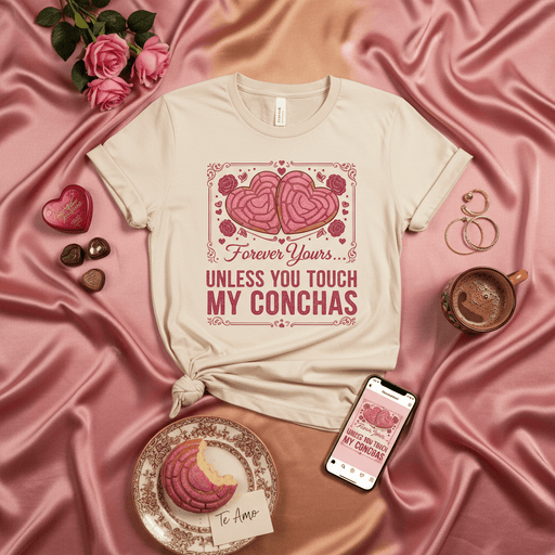 Forever Yours Unless You Touch My Conchas Shirt, Funny Concha Heart Pan Dulce T-Shirt, Mexican Bread Lover Gift Tee, Día de San Valentín Hispanic Valentine's Day Pink Conchas Graphic Top Mexicada