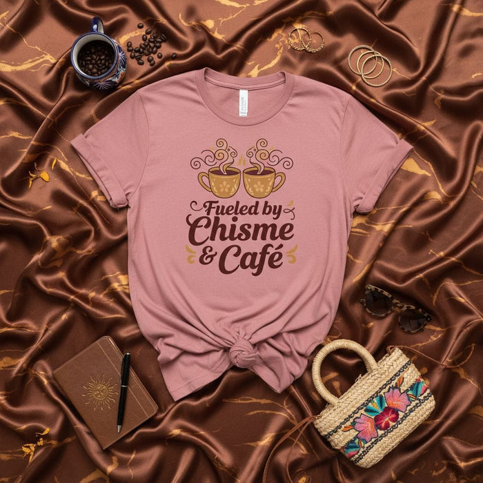 Fueled by Chisme & Café T-Shirt, Funny Hispanic Coffee Shirt, Spanish Slang Latinx Tee, Comadre Gift, Gossip and Coffee Unisex Top, Mauve Pink. Mexicada