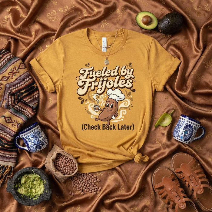 Fueled by Frijoles (Check Back Later) Funny Food T-Shirt, Mexican Cuisine Graphic Tee, Bean Lover Humor Shirt, Unisex Chef Bean Design, Latino Culture Gift Idea Mexicada
