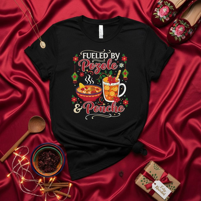 Fueled By Pozole & Ponche T-Shirt: Festive Mexican Food & Drink Holiday Tee, Christmas Nochebuena Dinner Shirt, Traditional Comfort Food Gift Mexicada