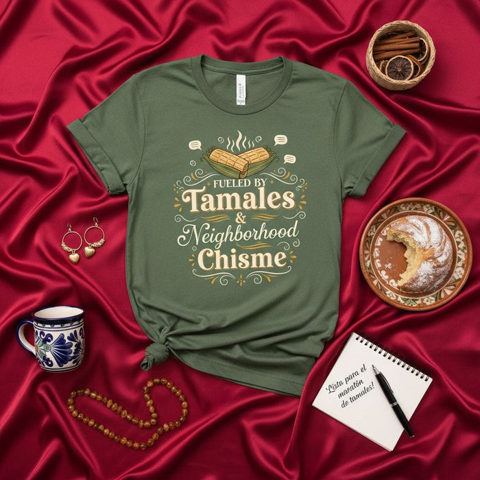 Fueled By Tamales & Neighborhood Chisme T-Shirt: Funny Mexican Foodie Tee, Comida Latina Gift for Tamal Lover, Spanish Slang Humor Graphic Shirt for Men & Women Mexicada