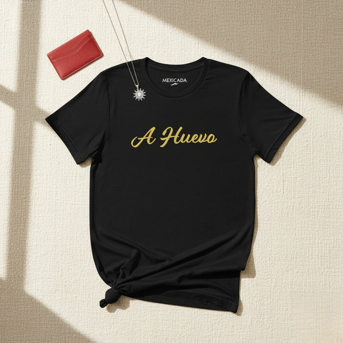 A Huevo Men & Women's T-Shirt | A5, Confidence, Bold, Strength, Empowerment, Attitude