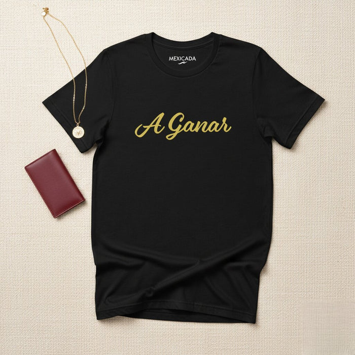 A Ganar Men & Women's T-Shirt | Win, Victory, Success, Strength, Determination | A5
