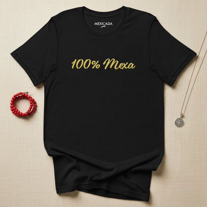 100% Mexa Men & Women's T-Shirt | Mexican, Pride, Culture, Heritage, Identity | L5