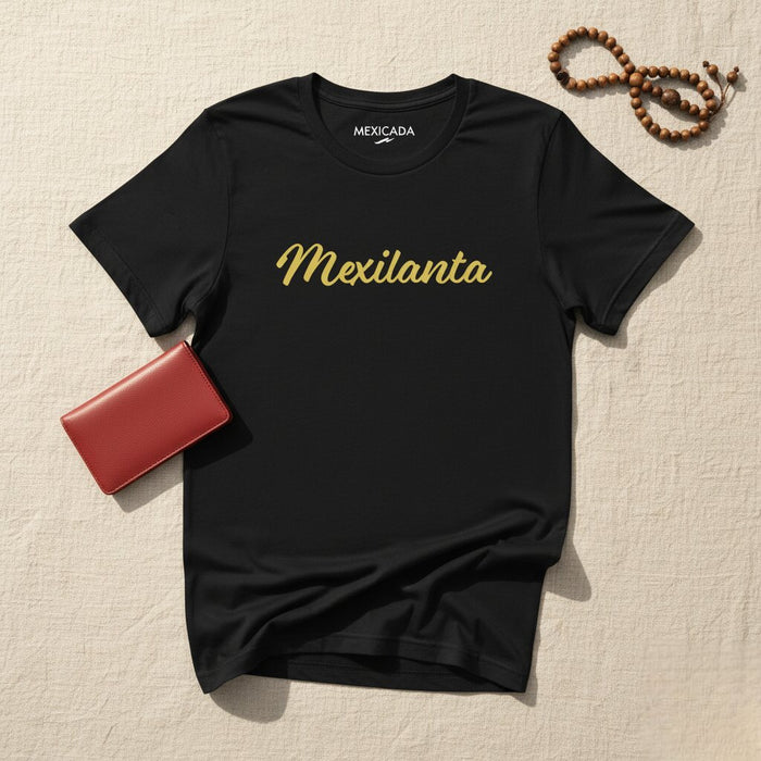 Mexilanta Men & Women's T-Shirt | Mexican Pride, Culture, Tradition, Heritage, M5