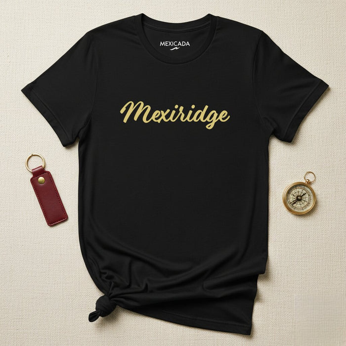 Mexiridge T-Shirt | Mexican Heritage, Roots, Unity, Pride, Cultura, Tradition, Strength | M5