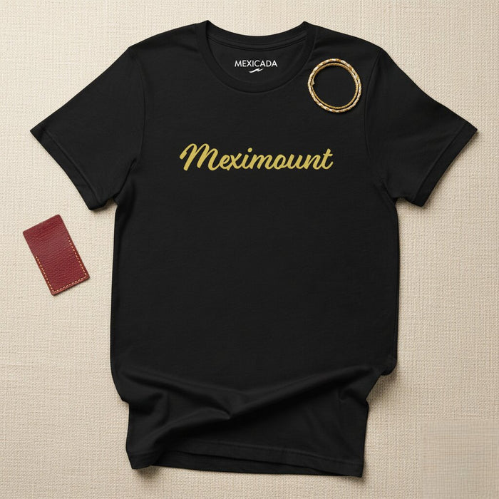 Meximount T-Shirt | Mexican Heritage, Pride, Mountains, Culture, Strength, Roots, Identity | M5