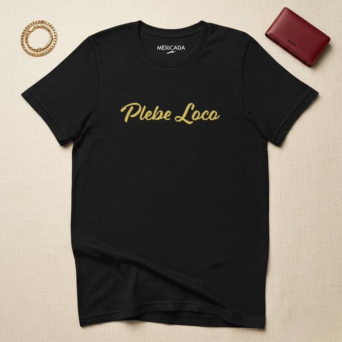 Maglietta Plebe Loco Uomo e Donna | Ribelle, Audace, Streetwear, Urbano, P5