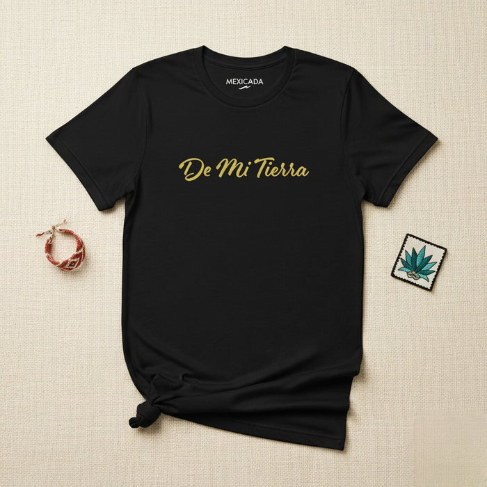 De Mi Tierra Men & Women's T-Shirt | From My Land, Heritage, Culture, Pride, Tradition | D5