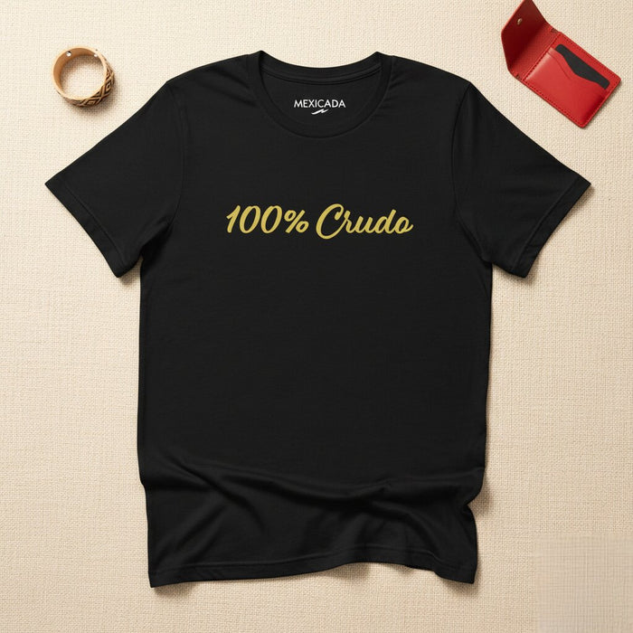 100% Crudo Men & Women's T-Shirt | 15, Authentic, Premium, Unisex, Casual, Comfortable