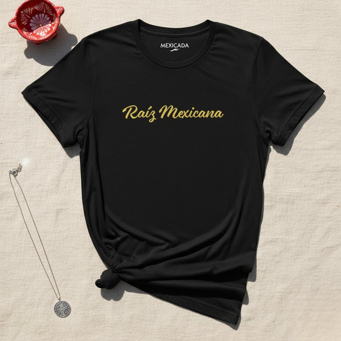 Raíz Mexicana Men & Women's T-Shirt | Mexican Roots, Culture, Heritage, Tradition, Pride | R5