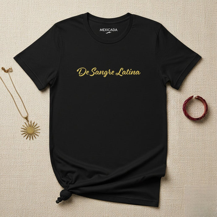 De Sangre Latina Men & Women's T-Shirt | Latin Pride, Heritage, Culture, Strength | D5