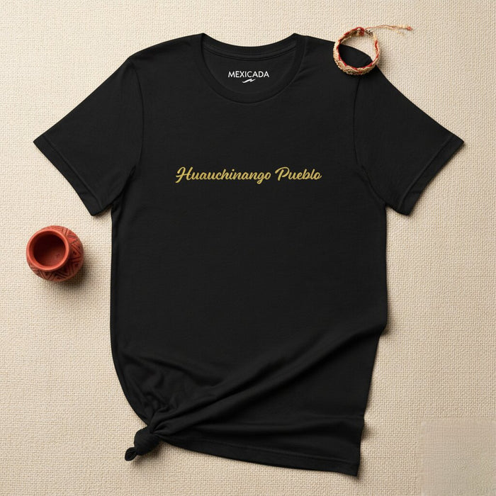 Huauchinango Pueblo Men & Women's T-Shirt | Huauchinango, Mexican Heritage, Culture, Tradition, Pride | H5