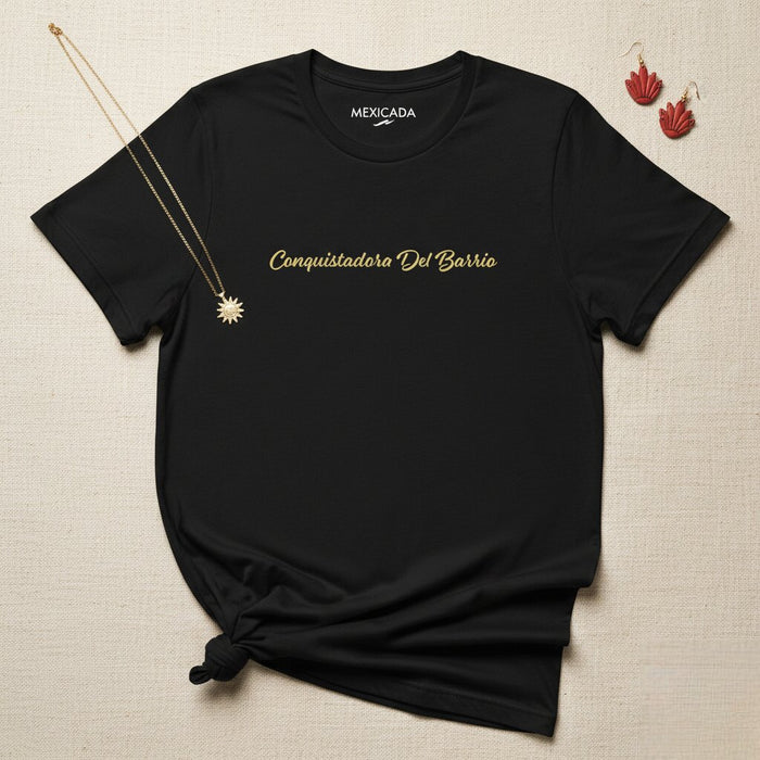 Conquistadora Del Barrio Maglietta Uomo e Donna | Conquistatrice, Forza, Potere, Latina, Orgoglio, C5