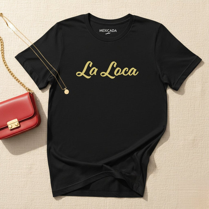 La Loca T-shirt da uomo e donna | Folle, Audace, Unica, Potente, Forte | L5