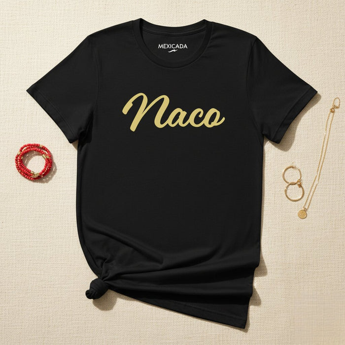 Naco Men & Women's T-Shirt | N5, Mexican, Pride, Strength, Heritage, Culture