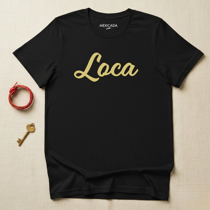 Maglietta Loca da Uomo e Donna | Pazzo, Selvaggio, Audace, Intrepido, Unico | L5