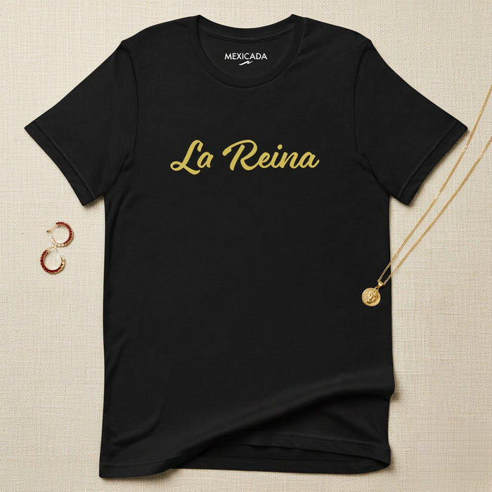 La Reina T-Shirt | The Queen, Power, Elegance, Confidence, Royalty, Crown | L5