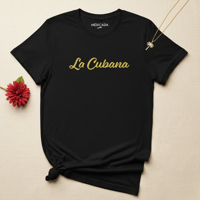 La Cubana T-Shirt | The Cuban Woman, Havana, Latina Pride, Heritage, Island Spirit | L5