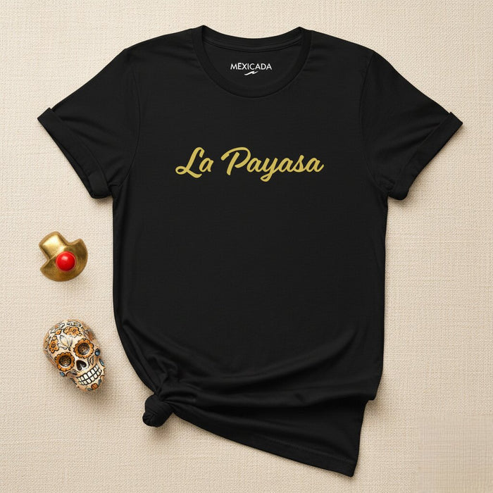 Maglietta da uomo e da donna La Payasa | Clown, umorismo, divertimento, commedia, risate | L5