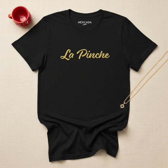 La T-Shirt La Pinche per Uomo e Donna | Audace, Sfidante, Inarrestabile, Spirito Ribelle, Senza Limiti | L5