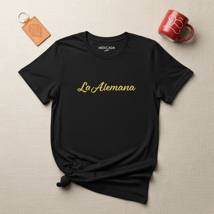 La Alemana T-Shirt | The German, Strength, Unity, Pride, Heritage, Resilience | L5