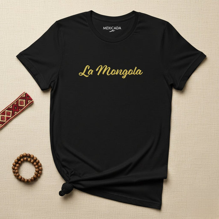 La Mongola T-Shirt | The Mongolian, Bold Spirit, Heritage, Warrior Strength, Cultural Pride | L5