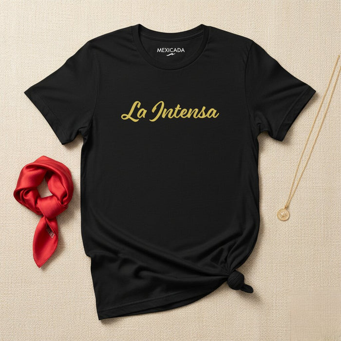 La Intensa T-Shirt | The Intense, Passion, Energy, Bold Spirit, Fierce Strength | L5
