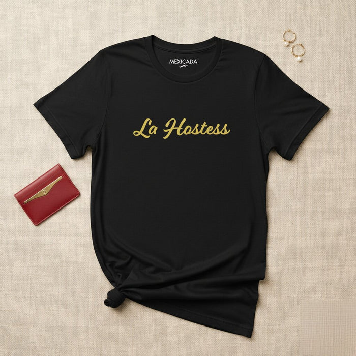 La Hostess T-Shirt | The Hostess, Celebration, Hospitality, Joy, Party Spirit, Confidence | L5