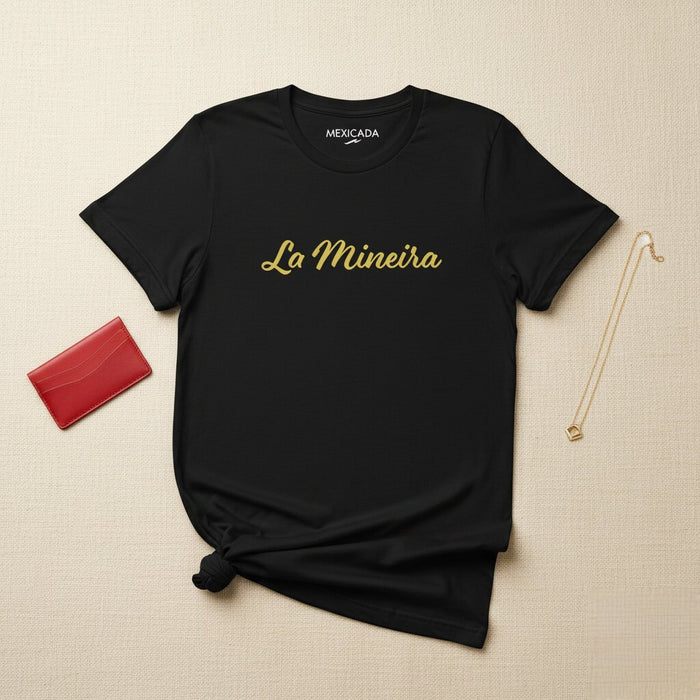 La Mineira T-Shirt | The Miner, Strength, Hard Work, Heritage, Pride, Tradition | L5