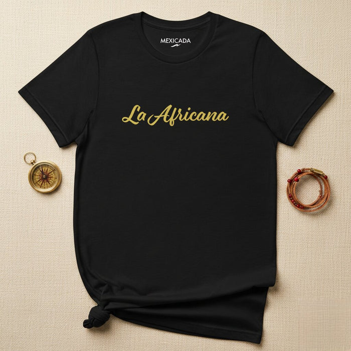 La Africana T-Shirt | African Heritage, Culture, Roots, Pride, Identity | L5