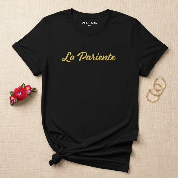 La Pariente T-Shirt | Family, Relatives, Connection, Heritage, Loved Ones | L5