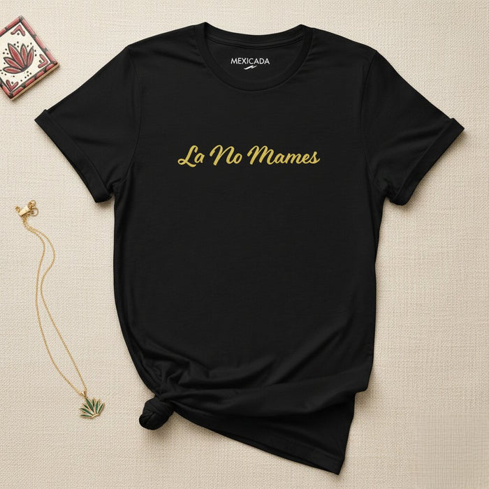 La T-Shirt No Mames | Basta Cavolate, Frase Divertente, Umorismo, Sarcasmo, Espressione Audace | L5