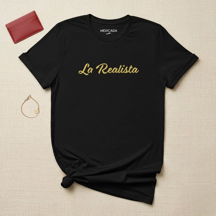 La Realista Men & Women's T-Shirt | Realist, Strength, Confidence, Bold, Fashion | L5