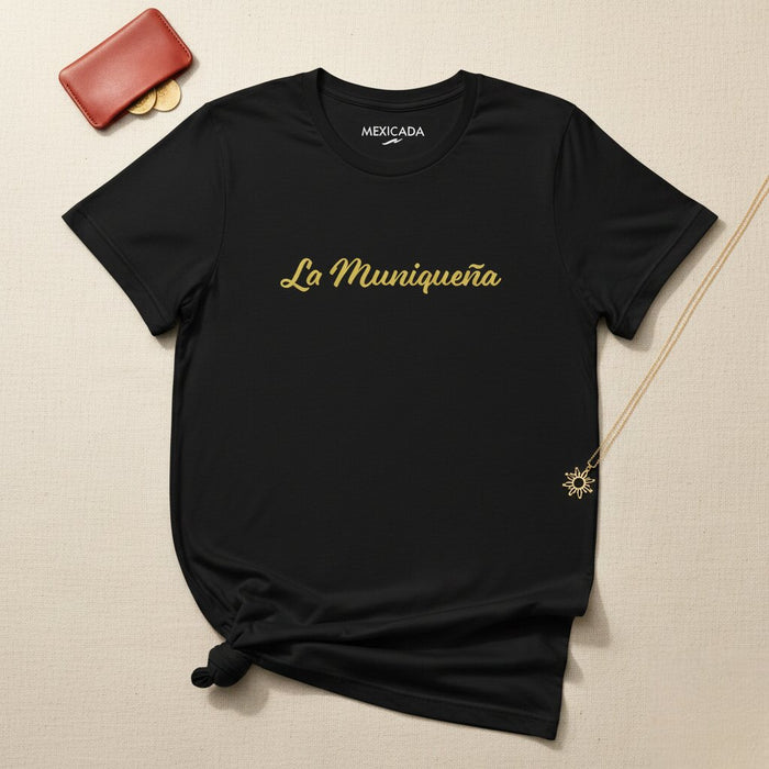 La Muniqueña Men & Women's T-Shirt | Mexican Heritage, Culture, Tradition, Pride, L5