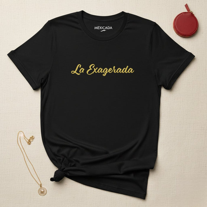 T-Shirt La Exagerada Uomo e Donna | Audace, D'Impatto, Grafica, Moda, Elegante, L5
