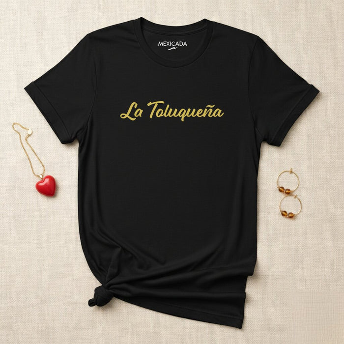 La Toluqueña Men & Women's T-Shirt | Mexican Heritage, Tradition, Culture, Pride | L5
