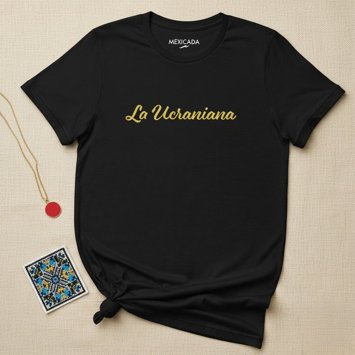 La Ucraniana Men & Women's T-Shirt | Ukrainian, Strength, Pride, Heritage, Culture | L5