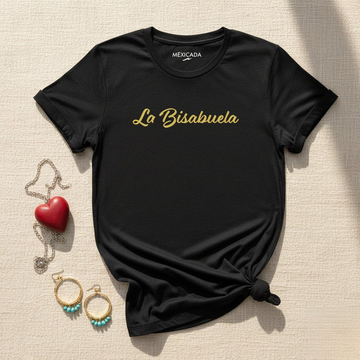 La Bisabuela Men & Women's T-Shirt | Great-Grandmother, Family, Love, Heritage | L5